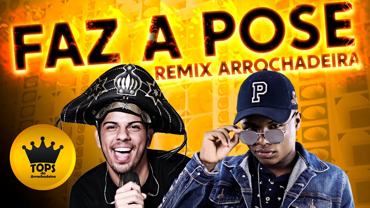 Faz a Pose (Arrochadeira) - Turma do Cangaceiro e Mc Teteu - Remix (Tops da Arrochadeira)