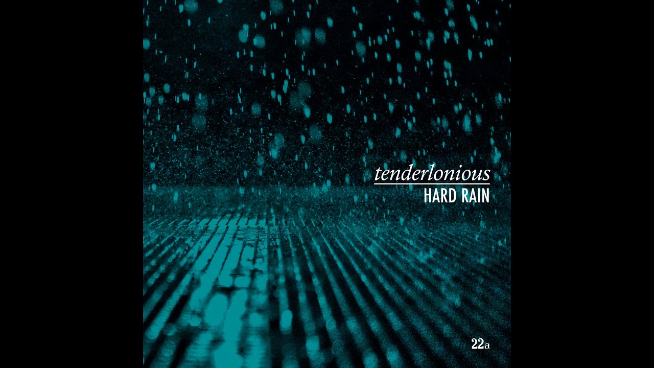 Tenderlonious - Hard Rain