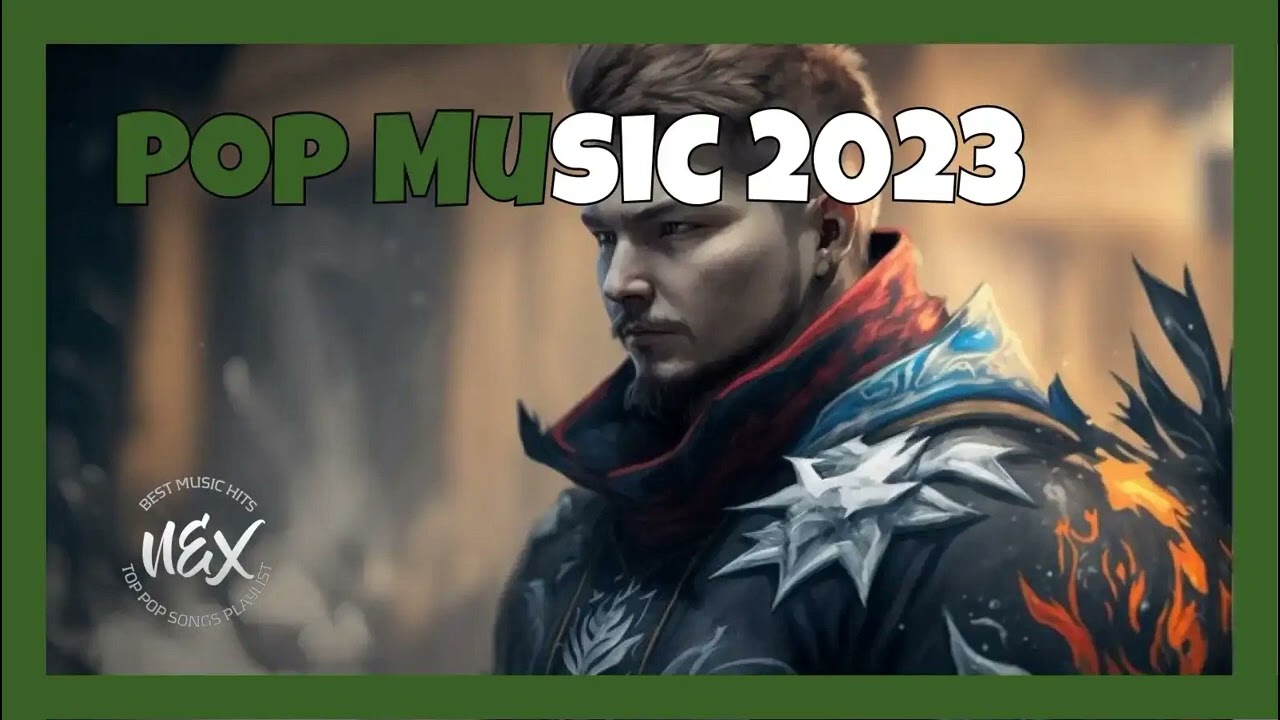 New English Songs 2023 🥇 Top New Pop Songs 2023 Playlist