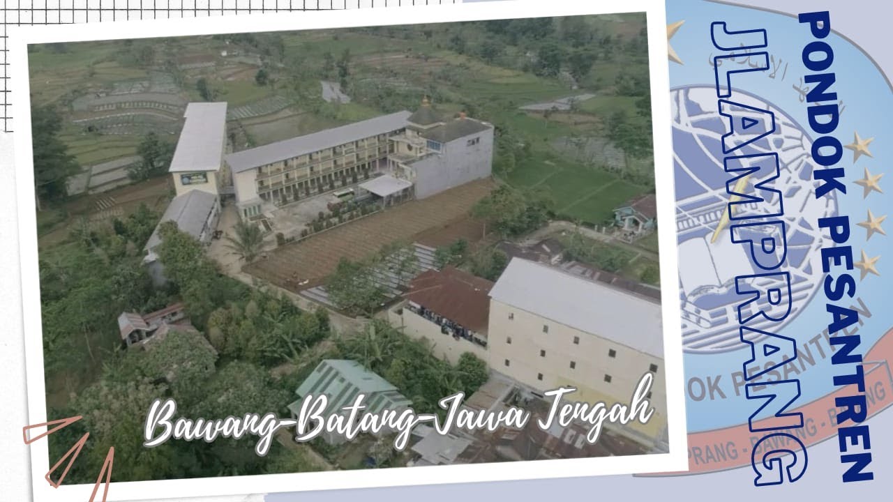 Keindahan Pondok Pesantren Jlamprang | Bawang - Batang - Jawa Tengah