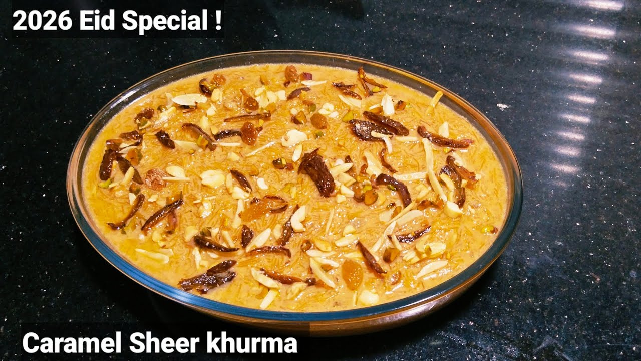 2026 Eid Special Caramel Sheer Khurma | Unique Caramel Sugar Twist Dessert Recipe 2026| 