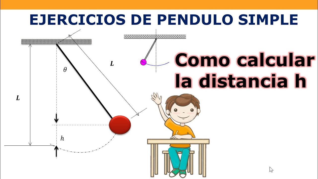 Calcular la altura h de la esfera - Péndulo simple