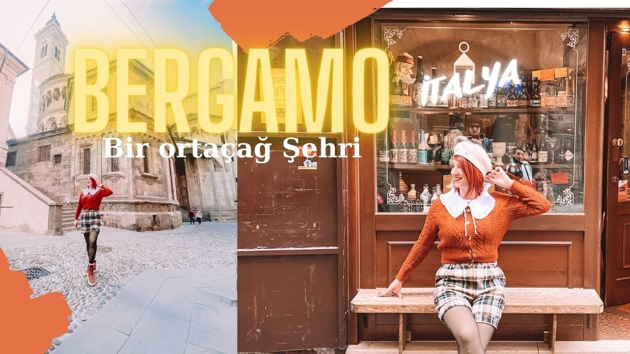 Bergamo- İtalya -  6 Saatte nasıl gezdik! Top 10 - Travel Guide