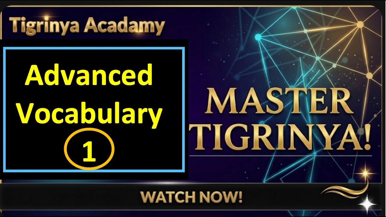 Tigrinya Academy- Advanced vocabularies