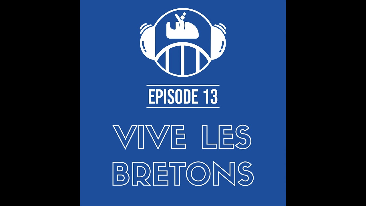 Episode 13 - Vive les Bretons