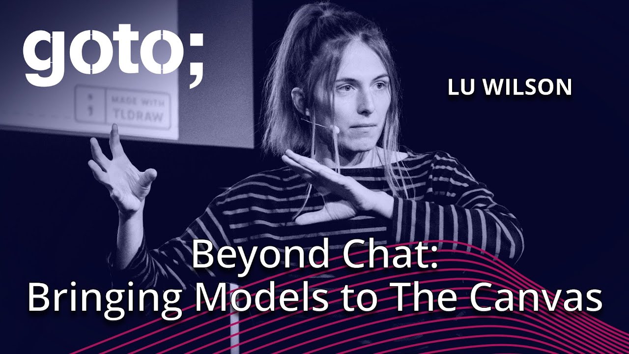 Beyond Chat: Bringing Models to the Canvas &bull; Lu Wilson &bull; GOTO 2025