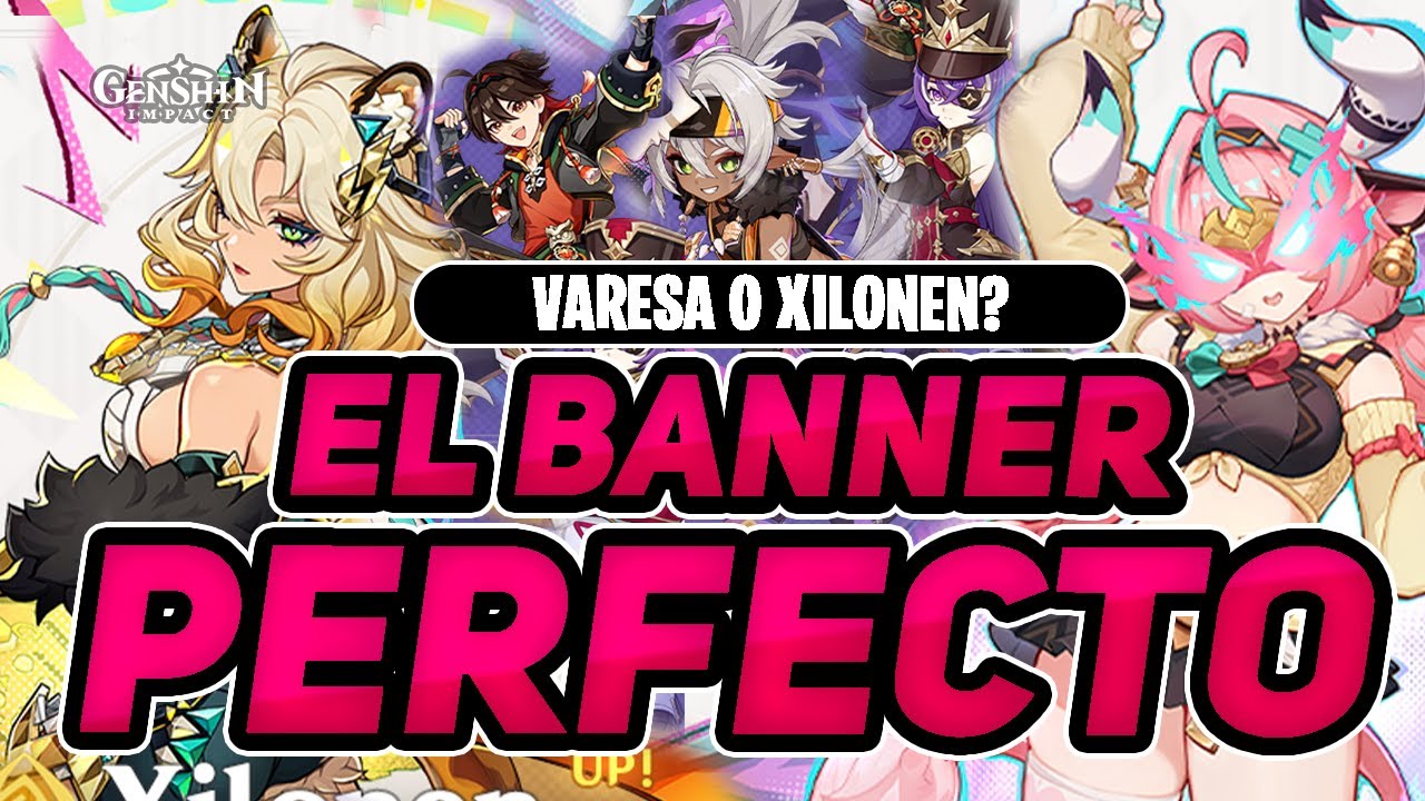 El banner perfecto existe! VARESA O XILONEN? GENSHIN IMPACT