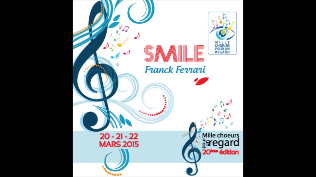 [1000 ch&oelig;urs] Chanson Mille Ch&oelig;urs Pour un Regard 2015 : SMILE