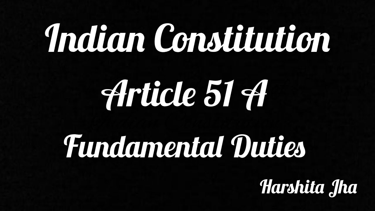 Fundamental Duties Article 51 A Indian Constitution UPSC Law Political science CLAT Exam