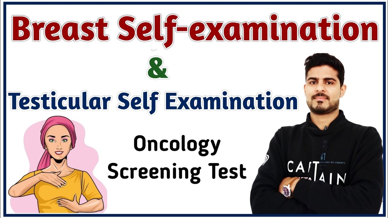 Breast Self Examination and Testicular Self Examination | Oncology | CNCI Exam Preparation