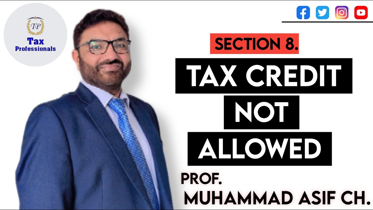 Tax Credit Not Allowed ( Section 8 Of Sales Tax Act 1990 ) | Prof. Muhammad Asif Ch.