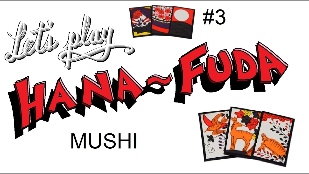 Let's Play HANAFUDA: PART 3 - How to Play MUSHI - HANAFUDA GAME FOR BEGINNERS