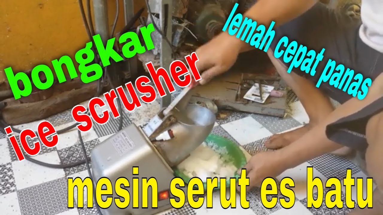 ice crusher lemah dan cepat panas