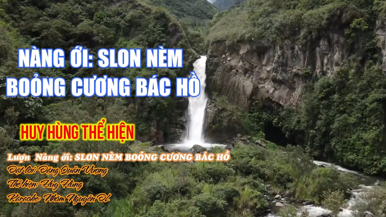 LÀN ĐIỆU LƯỢN NÀNG ỚI: SLON NÈM BOONG CƯƠNG BÁC HỒ - HUY HÙNG THỂ HIỆN