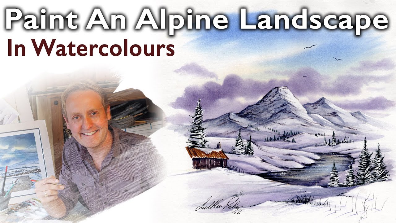 How To Paint An Alpine Watercolour landscape
