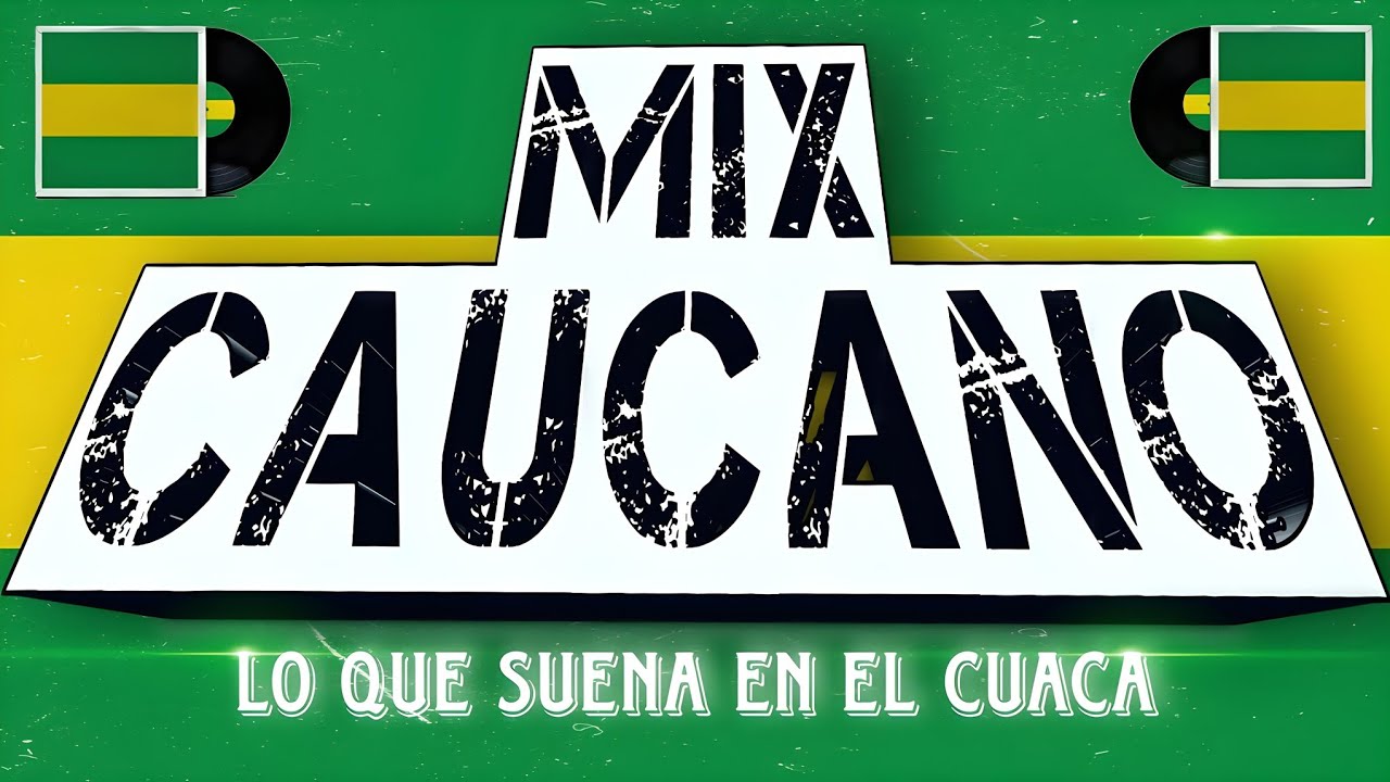 🟢MUSICA DEL CAUCA COLOMBIA | Musica Caucana | MIX CAUCANO | Lo Que Suena En El Cauca #mixcaucano