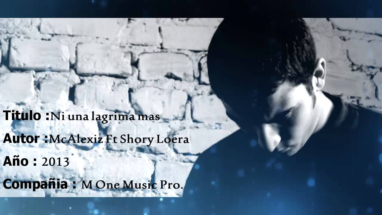 ♥ Ni una lagrima mas - Rap Romantico - McAlexiz Ft Shory Loera ♥