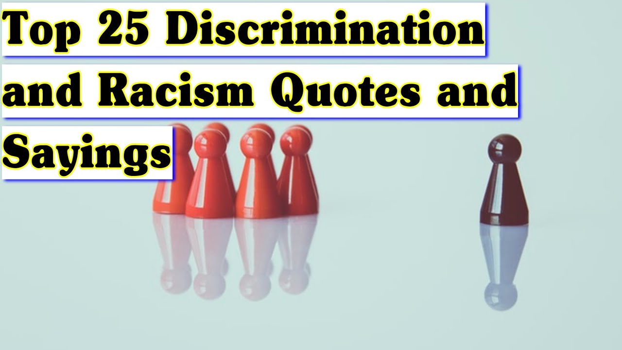 Top 25 Discrimination and Racism Quotes and Sayings | Bright Side Hub