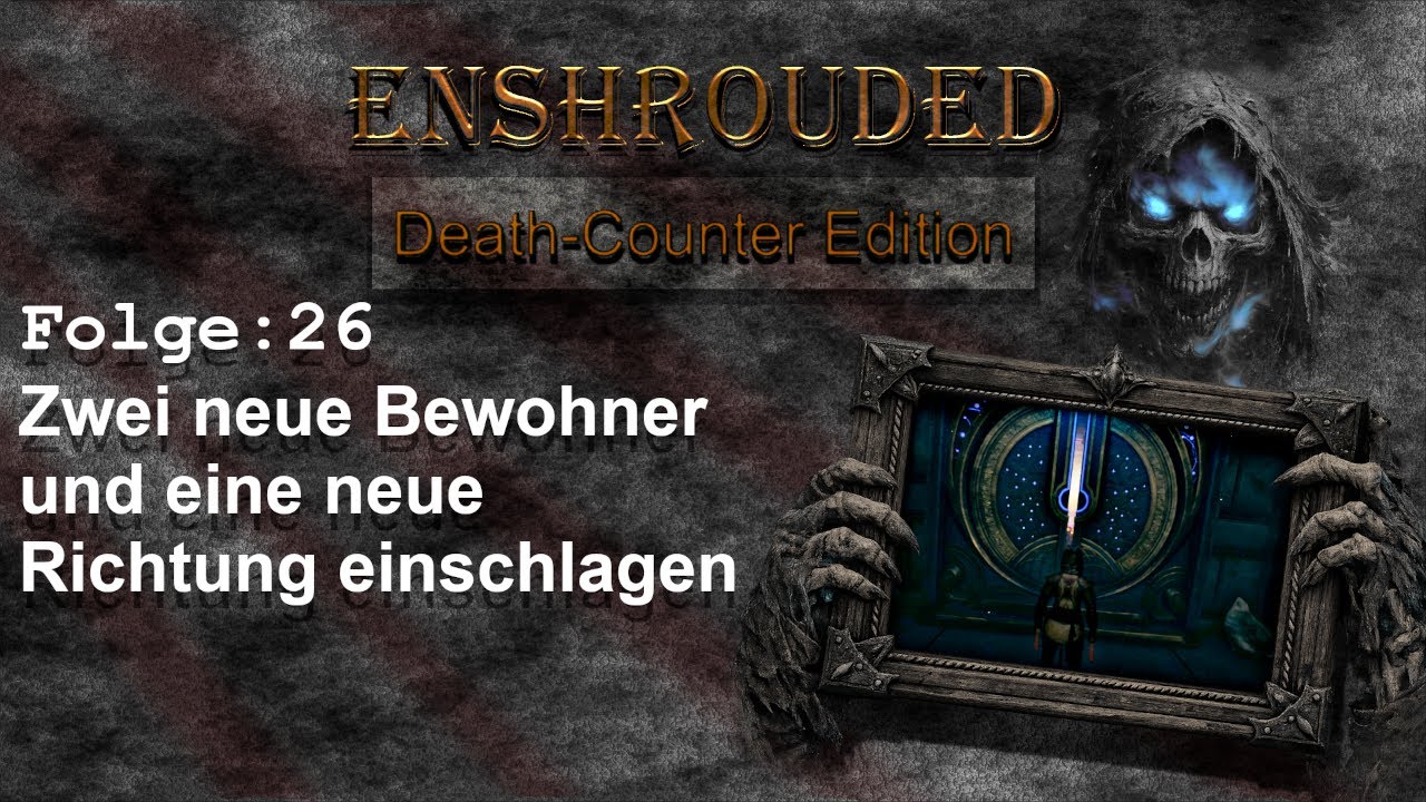 Enshrouded: Death Counter Folge 26 - Zwei neue Bewohner holen und eine andere Richtung einschlagen