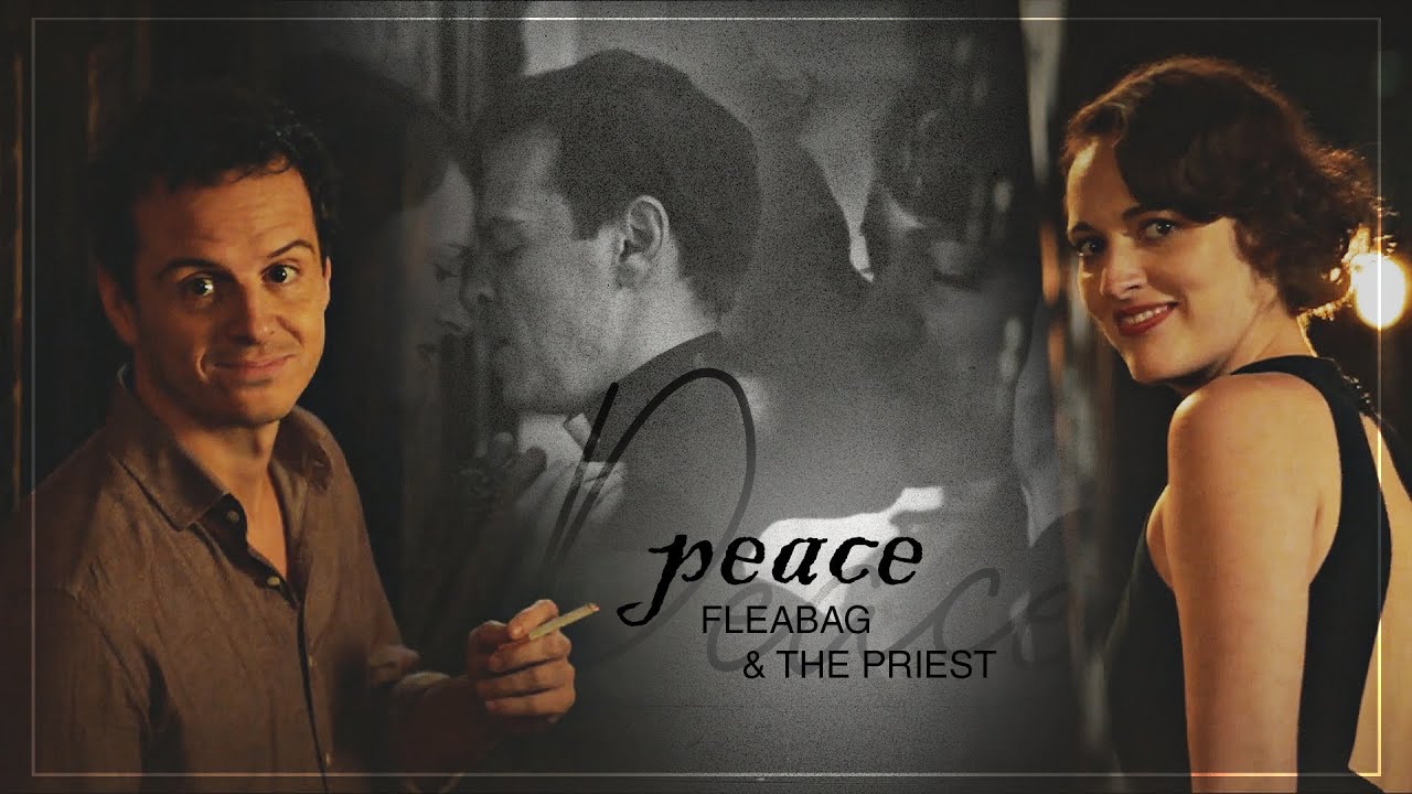 fleabag & the priest | peace
