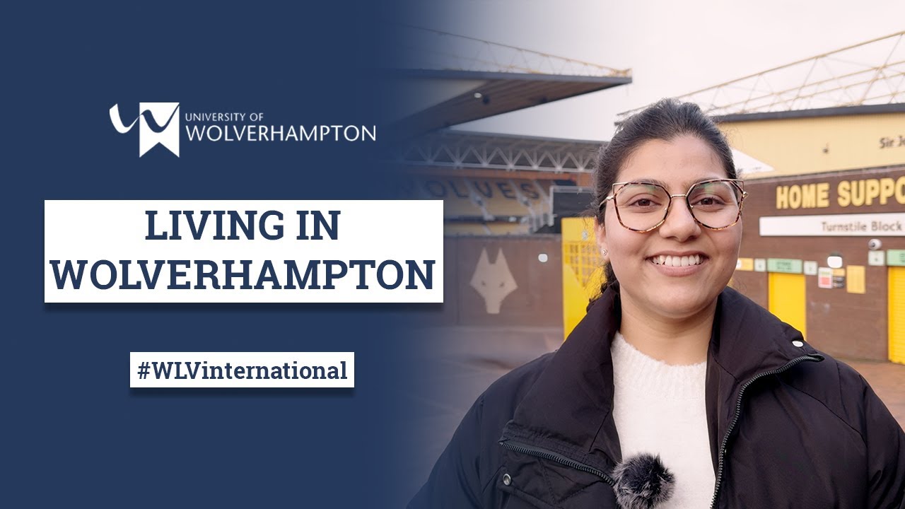 Living in Wolverhampton: An International Student's Perspective