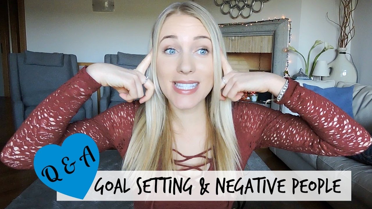 GOAL SETTING + NEGATIVE PEOPLE | Q&A