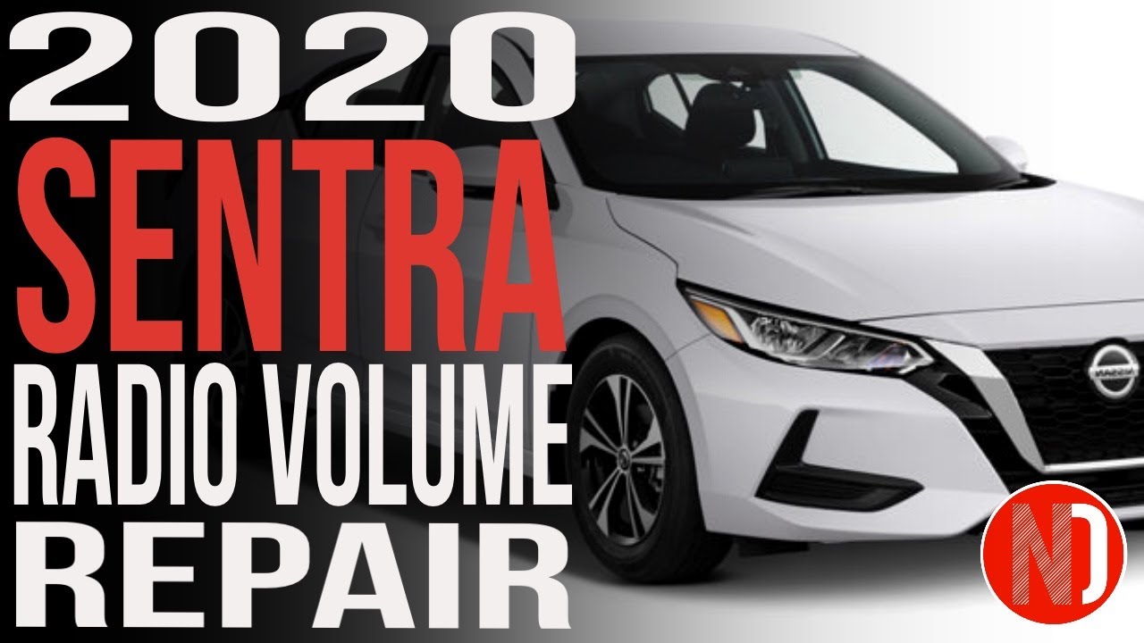 Nissan Radio Volume Repair - 2020 Nissan Sentra | Nissan Doctor