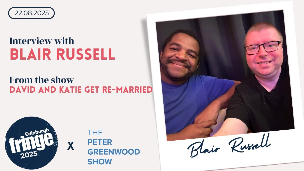 Blair Russell: David & Katie Get Re-Married - The Peter Greenwood Show @ EdFringe 2025