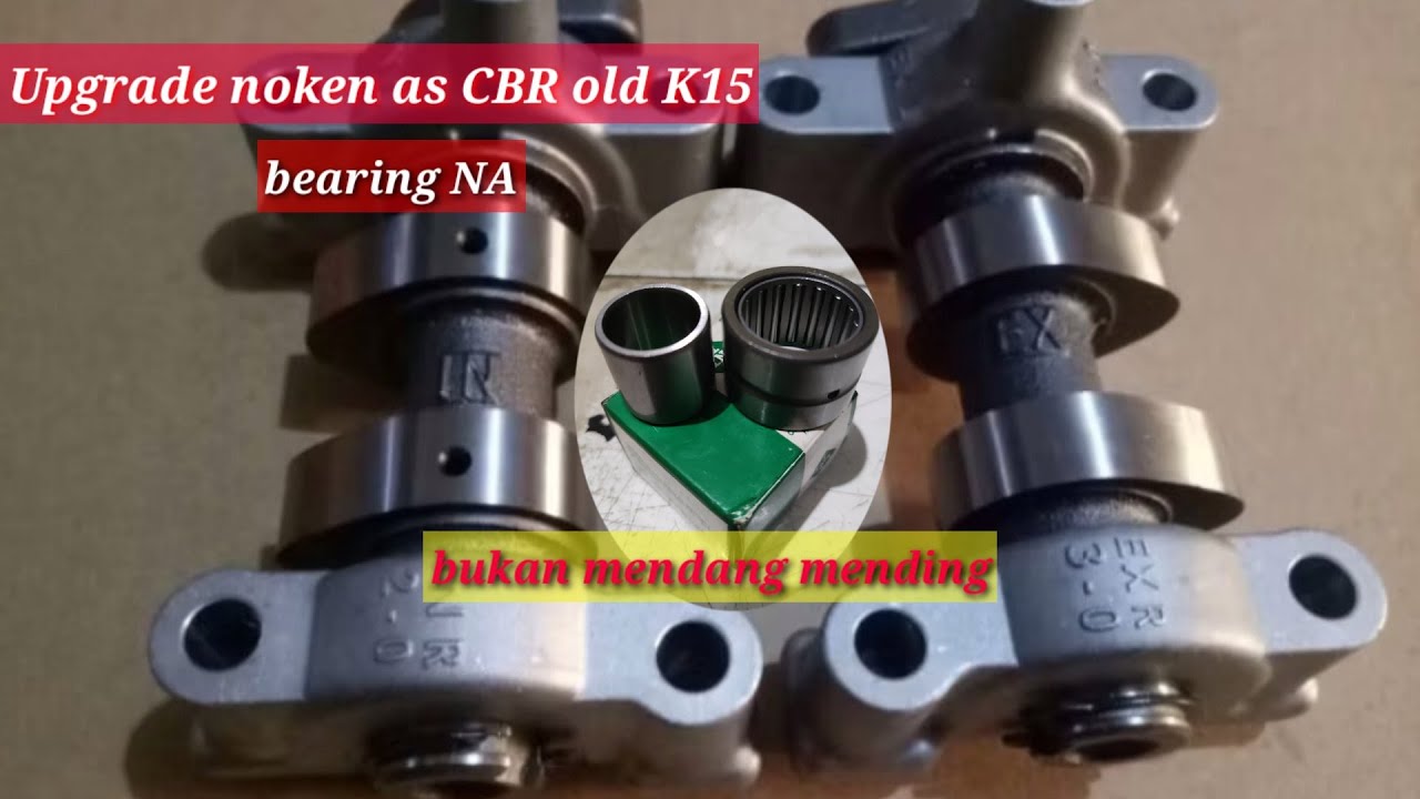 Modifikasi bearing noken as CBR old K15