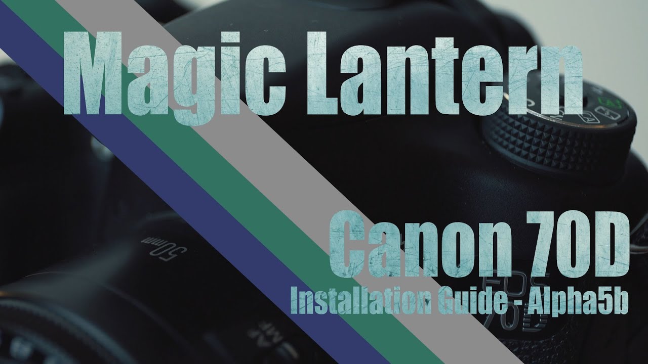 Magic Lantern Now Available All 70Ds!! (Updated Alpha5b Install Guide)