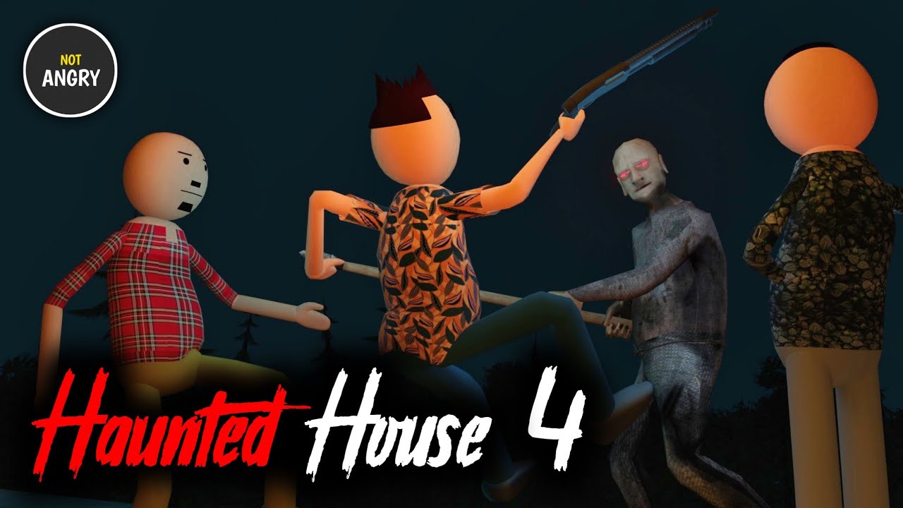 Haunted House 4  - NOT ANGRY | Horror Comedy