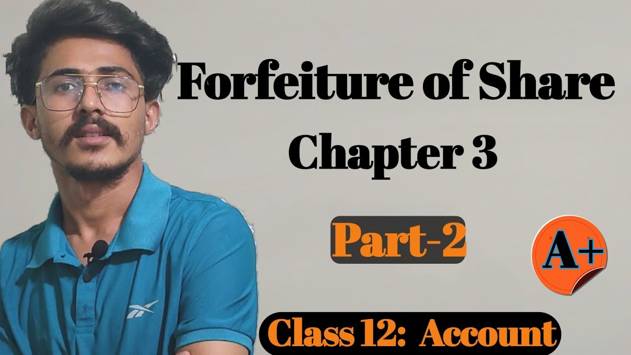 Forfeiture and Re-issue of shares, Class 12 Account || Chapter 3 || Part 2 || Board Exam Preparation