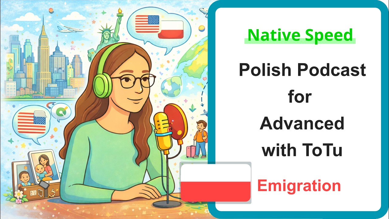 Native-Speed Polish Podcast for Advanced 3: Emigration Emigracja