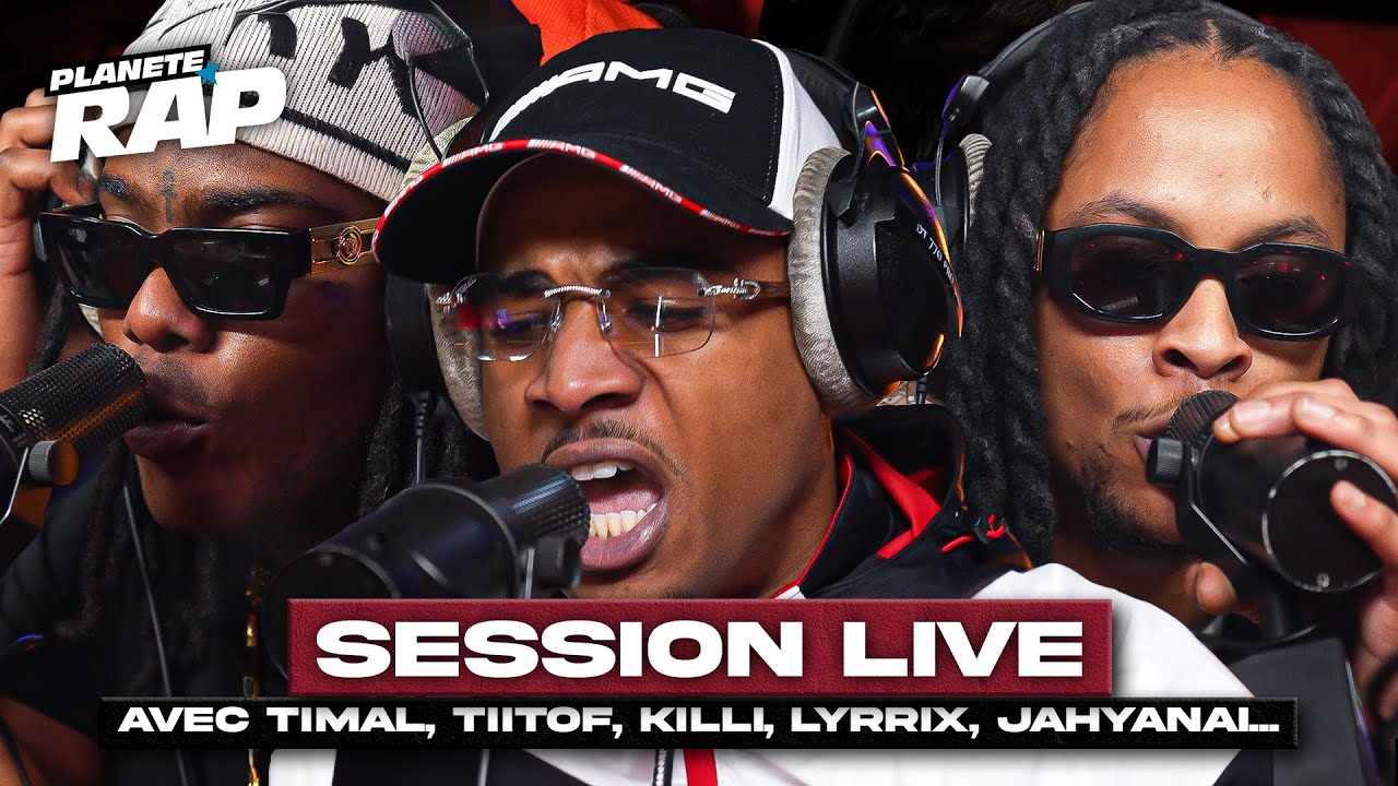 SESSION LIVE avec Timal, Tiitof, Killi, Jahyanai, Lyrrix & Young Chang ! #PlanèteRap