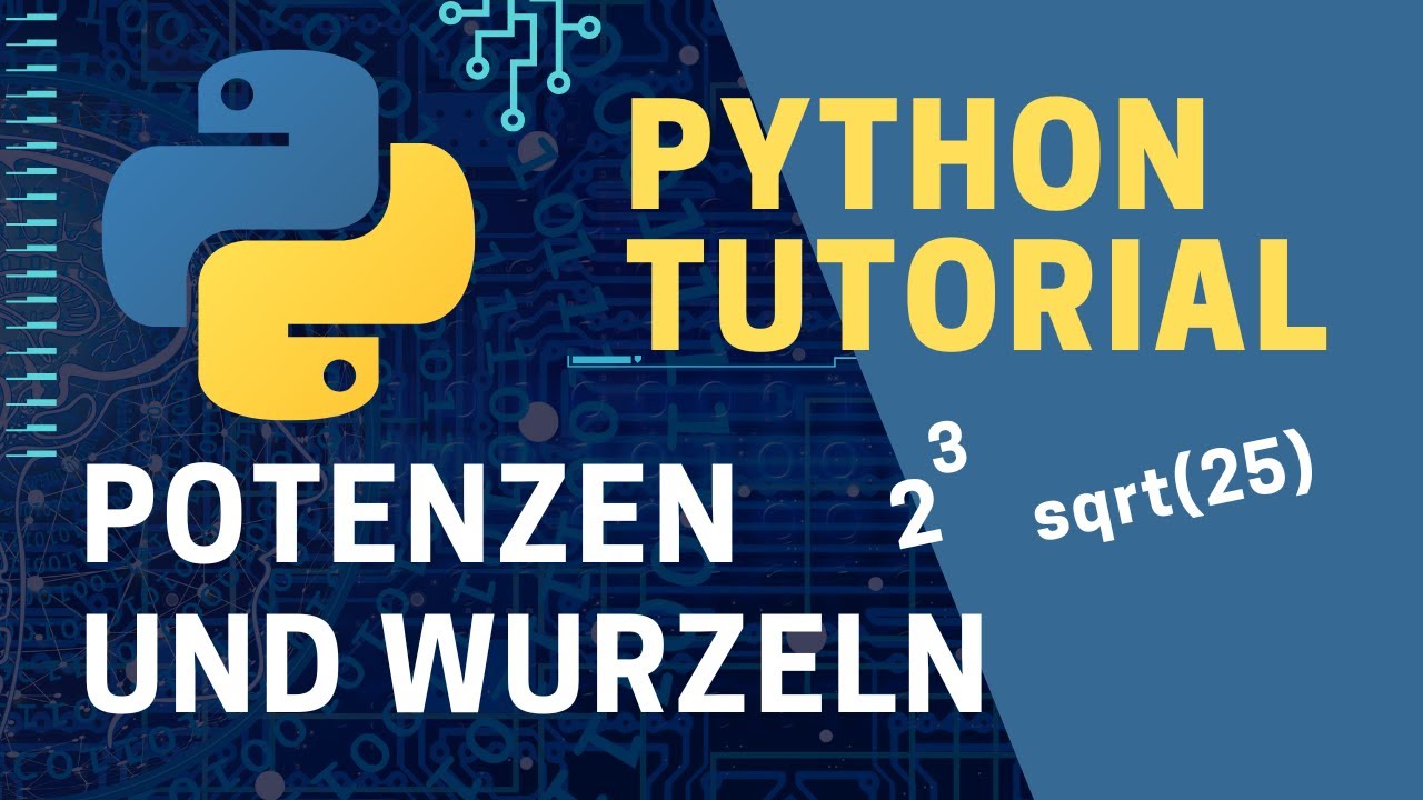 Python Tutorial - Potenzen und Wurzeln (sqrt)