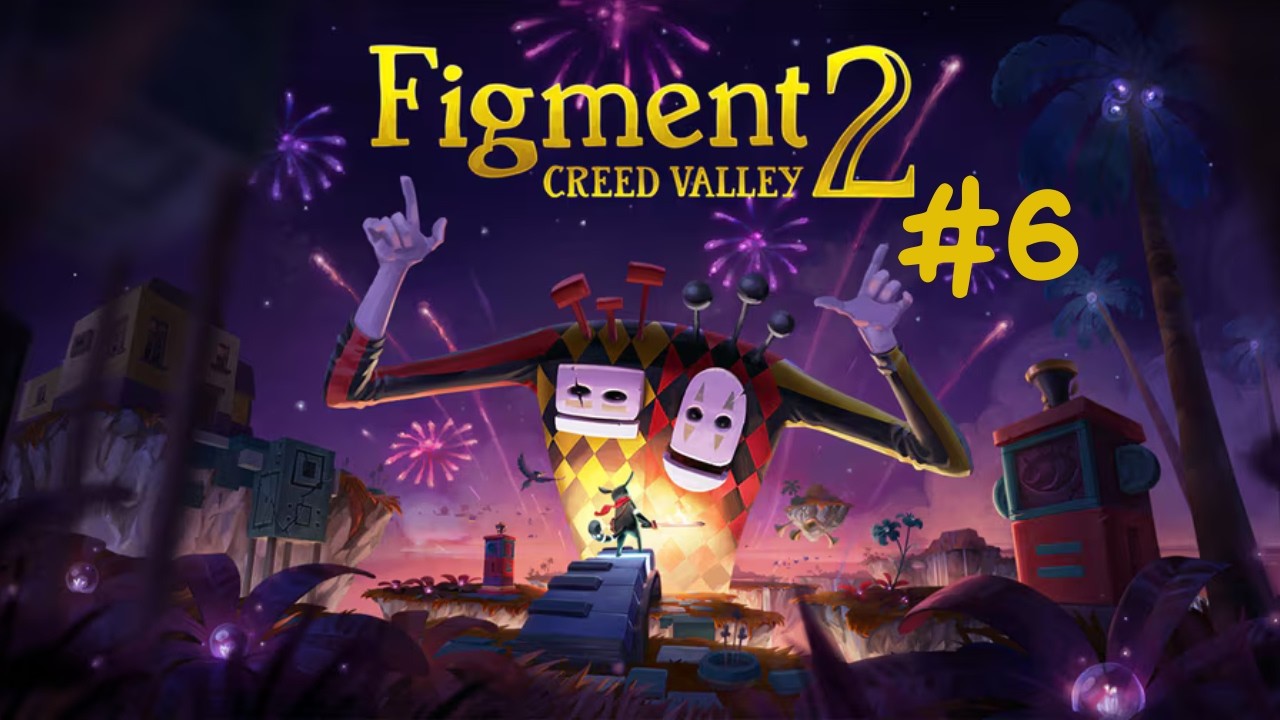 #6 FIGMENT 2 : CREED VALLEY [FR]_On tend un piège au bouffon !