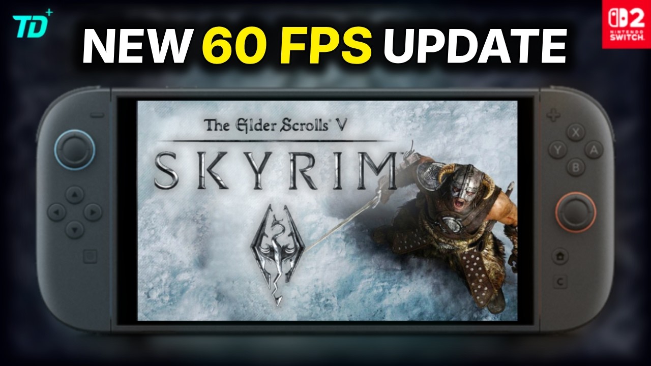 Skyrim on Switch 2 Finally Runs at 60 FPS – Big New Update