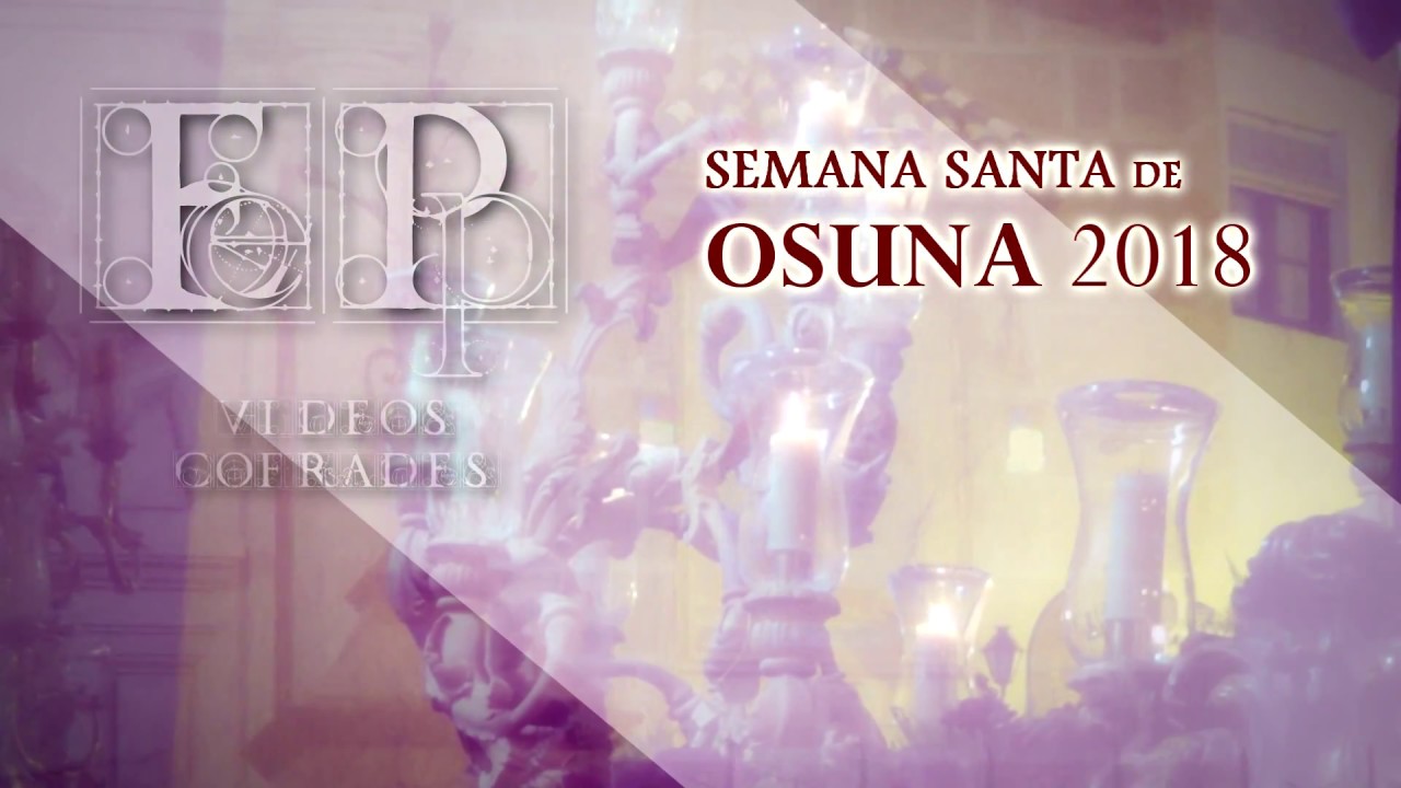 Semana Santa 2018 EP-Osuna 2018 JUEVES SANTO 2ºParte