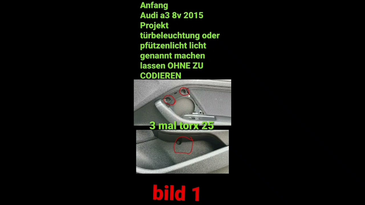 audi a3 8v 2015 türbeleuchtung nachrüsten ohne zu codieren  Retrofit door lights without CODING