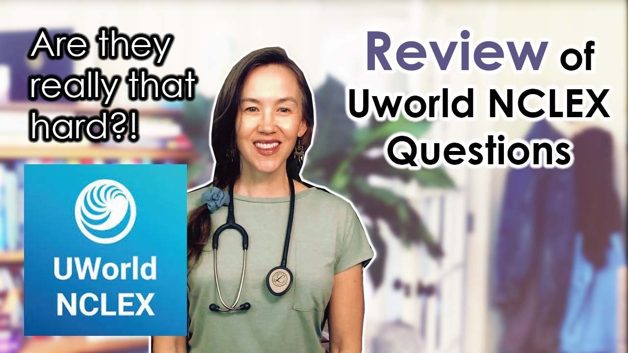 REVIEW | Uworld NCLEX: Pros, Cons, My Scores, Tips: Are they really that hard?