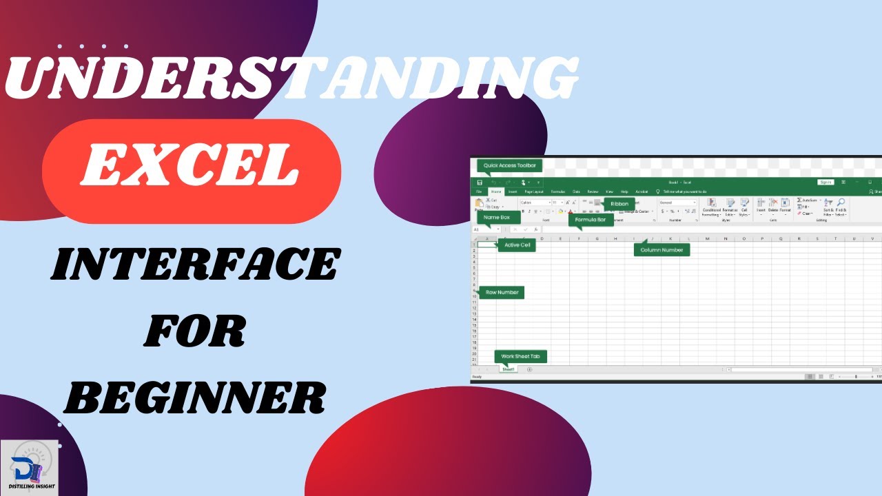UNDERSTANDING MICROSOFT EXCEL INTERFACE FOR BEGINNERS