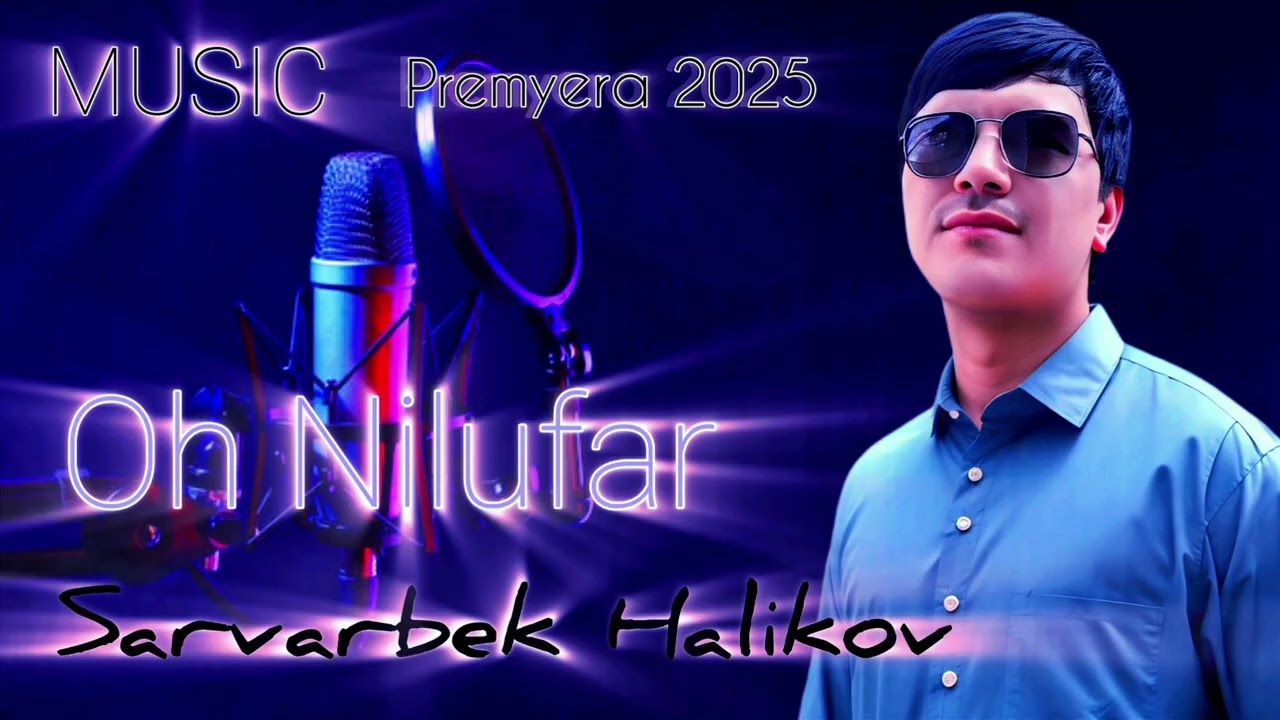 Sarvarbek Halikov - Ox Nilufar (Premyera 2025 audio)