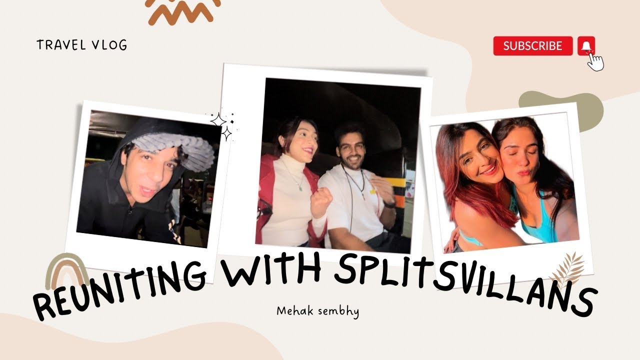 Day 1 in Bombay| Reuniting with the Splitsvillans