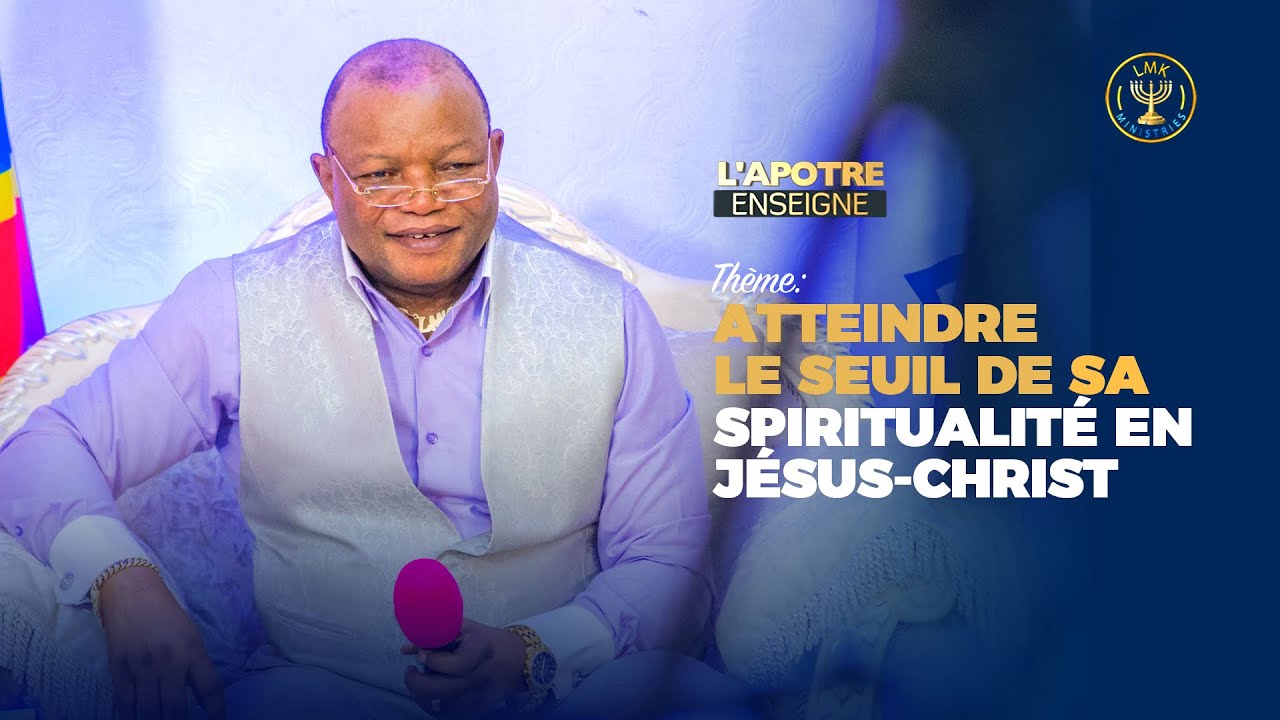 L’APÔTRE ENSEIGNE - Atteindre Le Seuil De Sa Spiritualité en Jésus-Christ II