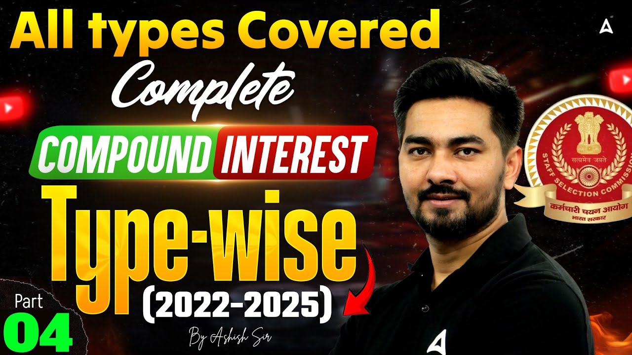 Compound Interest One Shot | SSC CGL, CHSL, CPO, MTS Maths PYQ (2022-2025) | Ashish Sir