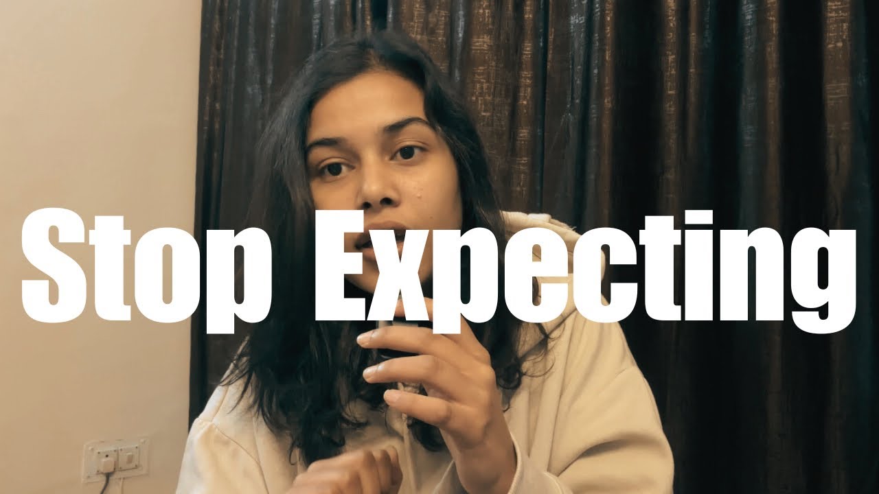 Stop Expecting From Others & Watch Your Life Change..