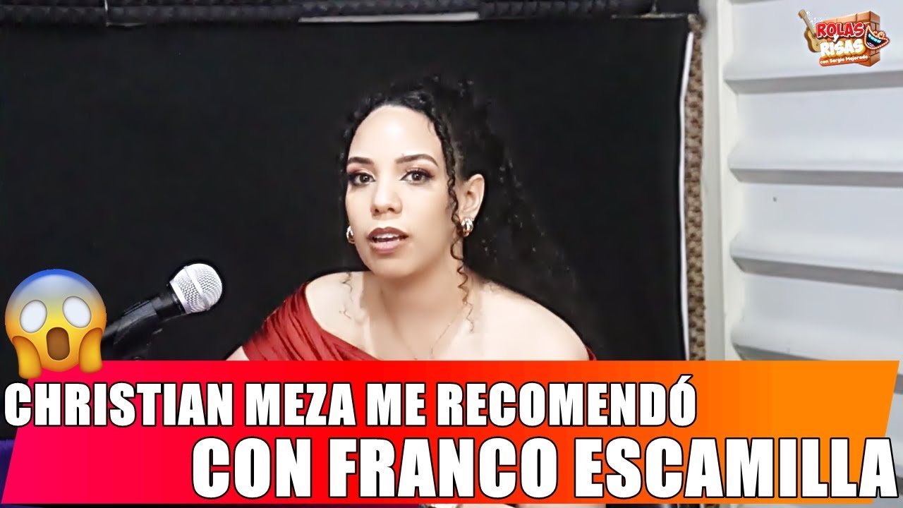 Christian Meza Me Recomendó Con FRANCO ESCAMILLA | Paola Román Con Sergio Mejorado