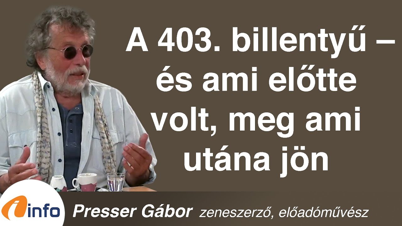 A 403. billentyű – és ami előtte volt, meg ami utána jön. Presser Gábor, Inforádió, Aréna