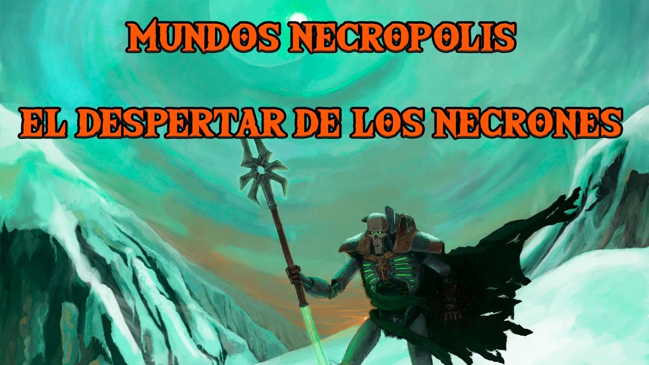 El Despertar de los Necrones y los Mundos Necropolis Warhammer Lore Español