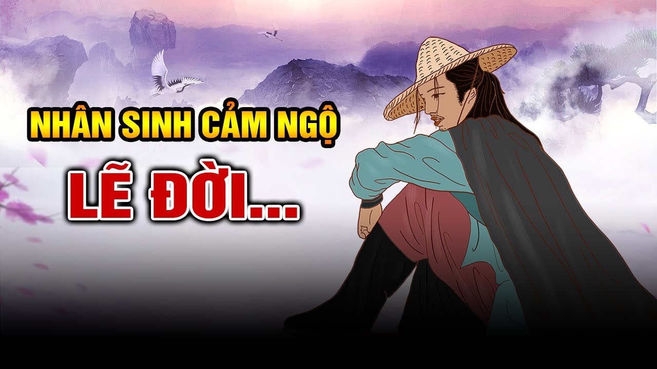 Cảm ngộ LẼ ĐỜI trong Nhân sinh